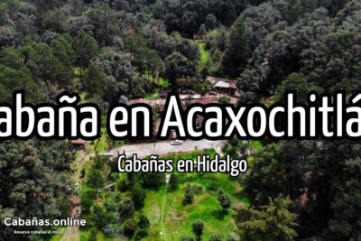 cabañas en hidalgo